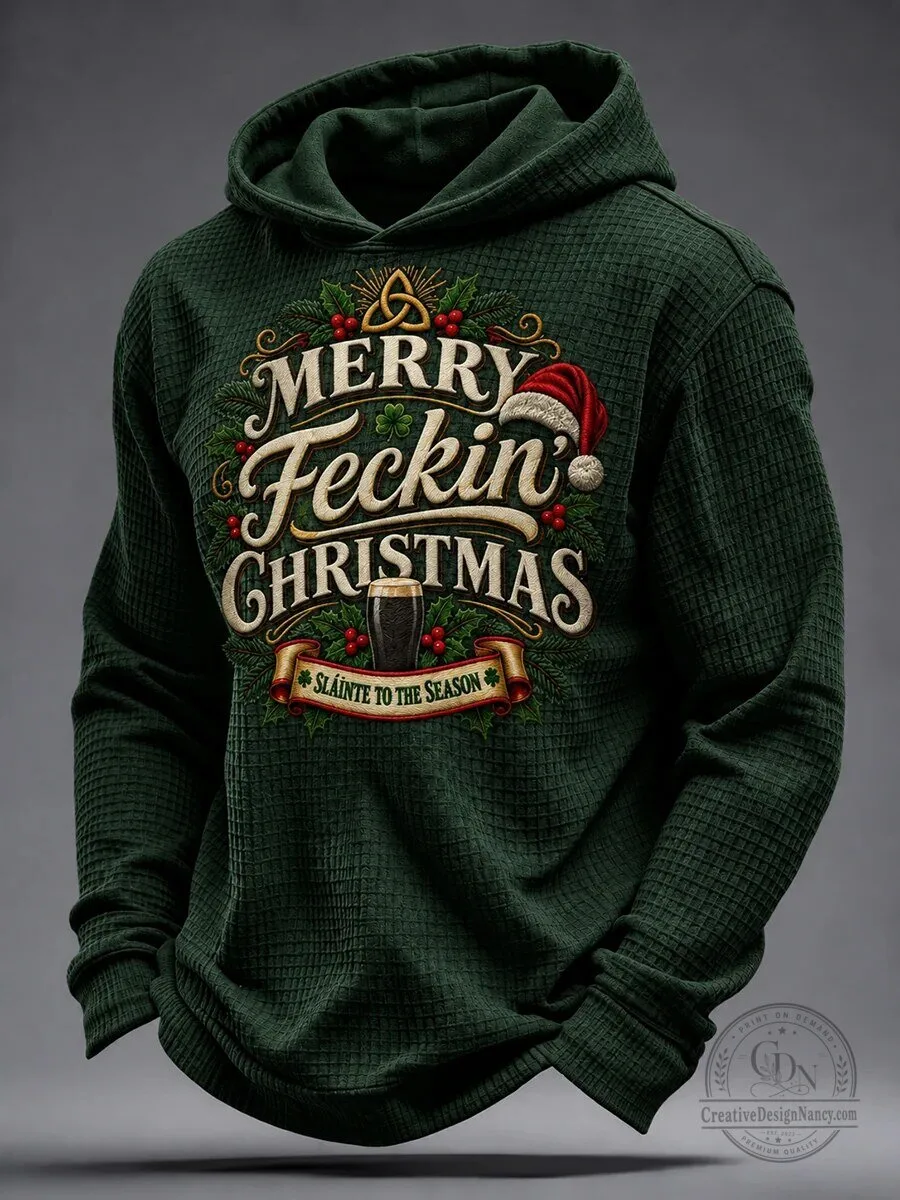 Merry Feckin' Christmas Slainte To The Season Irish Hoodie